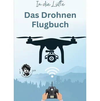 Příroda In die Lüfte - Das Drohnen Flugbuch - Zauberkritzler, Tom
