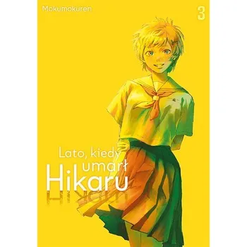 Lato, kiedy umarł Hikaru. Tom 3 - Mokumokuren