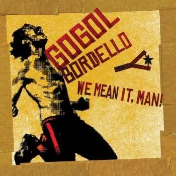 Zahraniční hudba LP Gogol Bordello: We Mean It, Man!