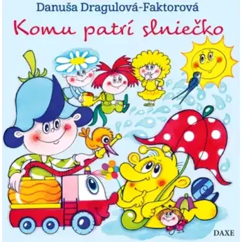 Pohádka Komu patrí slniečko (Danuša Dragulová-Faktorová, 2020)