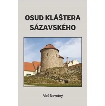 Umění Osud kláštera sázavského Aleš Novotný