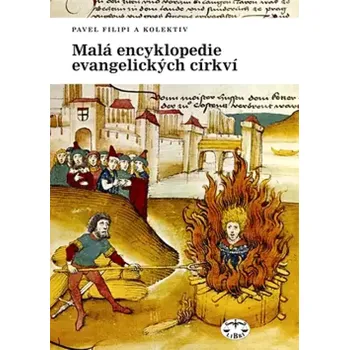 Malá encyklopedie evangelických církví (Pavel Filipi, 2008)