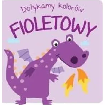 První čtění Dotykamy kolorów. Fioletowy - praca zbiorowa