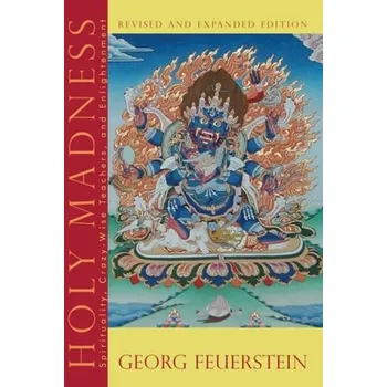 Osobní rozvoj Holy Madness - Revised and Expanded Edition - Feuerstein, Georg