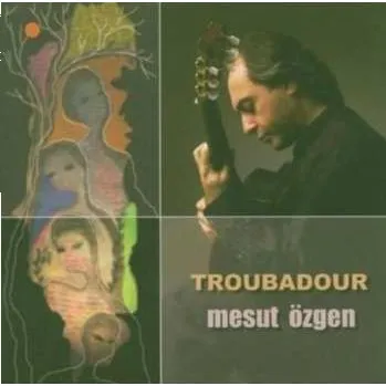 Zahraniční hudba CD Mesut Özgen: Troubadour 2005