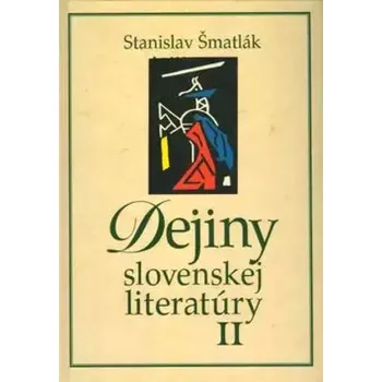 Encyklopedie Dejiny slovenskej literatúry (Stanislav Smatlák, 2007)