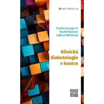 Klinická diabetologie v kostce - Ondřej Krystyník a kol. (2025, pevná)