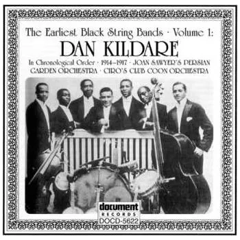 Zahraniční hudba CD Dan Kildare: The Earliest Black String Bands • Volume 1 (In Chronological Order • 1914-1917) 1999