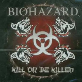 Zahraniční hudba CD Biohazard: Kill Or Be Killed 2003