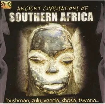 Zahraniční hudba CD Ancient Civilisations Of Southern Africa / Various: Ancient Civilisations Of Southern Africa / Various 2005