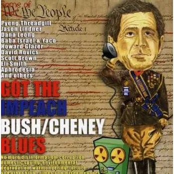 Zahraniční hudba CD Various: Got The Impeach Bush/Cheney Blues 2006