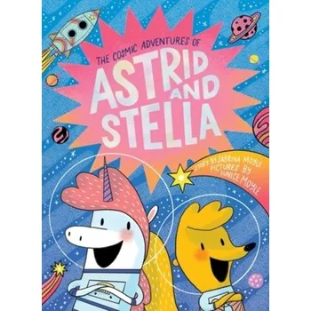 The Cosmic Adventures of Astrid and Stella (A Hello!Lucky Book) - Hello!Lucky