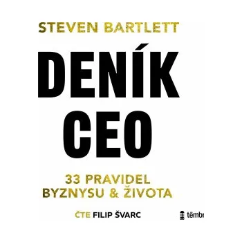 Deník CEO: 33 pravidel byznysu a života - Steven Bartlett