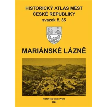 Historický atlas měst České republiky, sv. 35, Mariánské Lázně - Robert Šimůnek