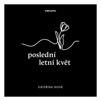 Poslední letní květ - Kateřina Nová