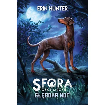 Umění Głęboka noc. Sfora. Czas mroku. Tom 2 Erin Hunter