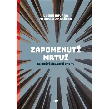 Zapomenutí mrtví - 53 obětí železné opony