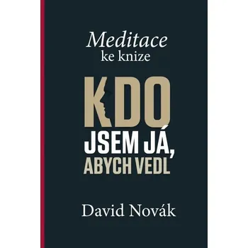 Návrat domů Meditace ke knize Kdo jsem já, abych vedl