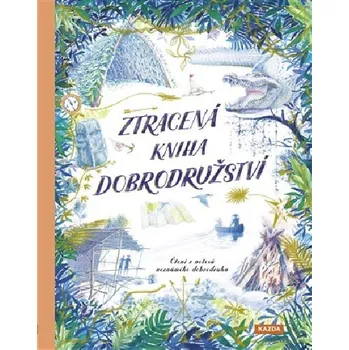 Přírodověda Ztracená kniha dobrodružství - Knihy Kazda