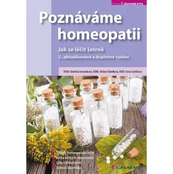 Poznáváme homeopatii: Jak se léčit šetně - Kateřina Formánková a kol. (2018, brožovaná)