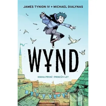 Kniha Wynd - kniha první: Princův let - James Tynion IV, Michael Dialynas (ilustrátor) Host