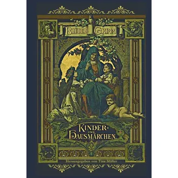 Kinder- und Hausmärchen - Grimm, Gebrüder