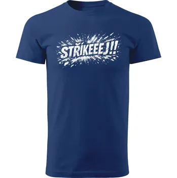 Pánské tričko Grooters Pánské tričko - Filmové hlášky - Stříkeeej!!! Barva: Modrá, Velikost: XXL