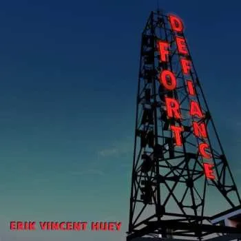 Zahraniční hudba LP Erik Vincent Huey: Fort Defiance 2026