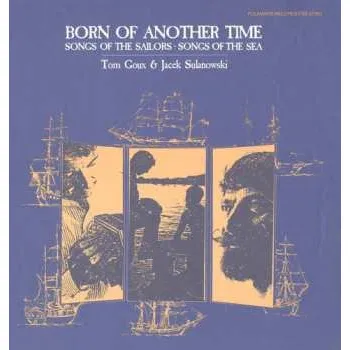 Zahraniční hudba CD Tom Goux: Born Of Another Time: Songs Of The Sailors 2012