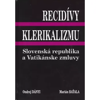 Recidívy klerikalizmu (Ondrej Dányi, 2006)