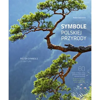 Cestování Symbole polskiej przyrody - Robert Dejtrowski