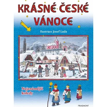 Krásné české Vánoce - Nejznámější koledy