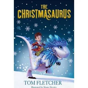 The Christmasaurus - Fletcher, Tom [EN] (2018, Firma, RANDOM HOUSE)