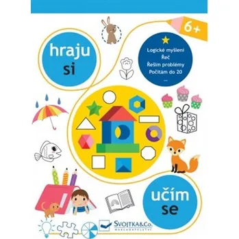 Předškolní výuka Svojtka & Co. Hraju si, učím se 6+