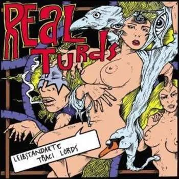 Zahraniční hudba CD Real Turds: Leibstandarte Traci Lords 2009