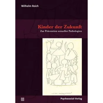 Kinder der Zukunft - Reich, Wilhelm