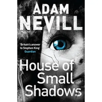 Beletrie pro dospělé House of Small Shadows - Adam Nevill