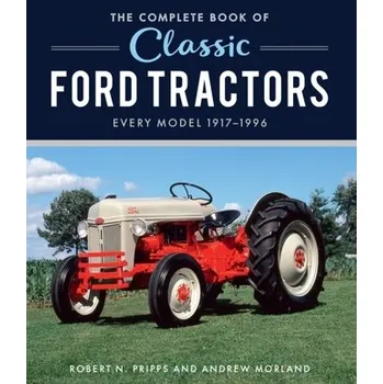 Příroda The Complete Book of Classic Ford Tractors - Pripps, Robert N.