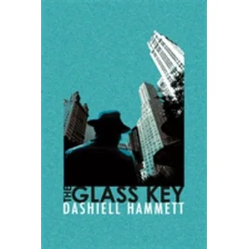 The Glass Key - Dashiell Hammett