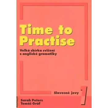 Český jazyk Time to Practise 1, velká sbírka cvičení z anglické gramatiky (Sarah Peters, 2007)