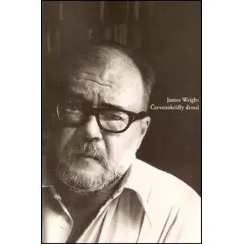 Poezie Červenokrídly drozd (James Wright, 2015)