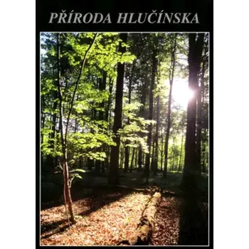 Příroda Příroda Hlučínska (Věra Koutecká, 2004)