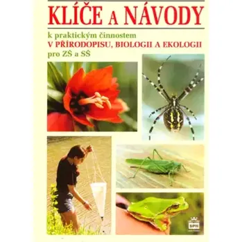 Encyklopedie Klíče a návody k praktickým činnostem v přírodopisu, biologii a ekologii pro základní a střední školy (Jan Stoklasa, 2006)