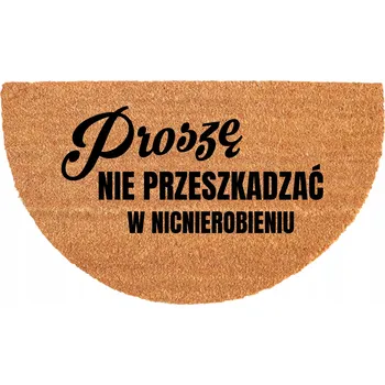 Rohožka PŮLKRUHOVÁ KOKOSOVÁ ROHOŽKA KE VCHODU VTIPNÁ S HUMOREM NICNEDĚLÁNÍ