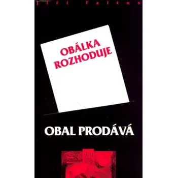 Populárně naučná literatura pro dospělé Obal prodává, obálka rozhoduje (Jiří Faltus, 2004)