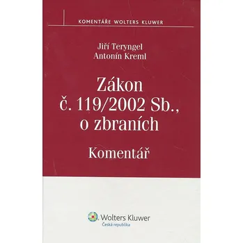 Kniha Zákon č. 119/2002 Sb., o zbraních. Komentář - Antonín Kreml, Jiří Teryngel