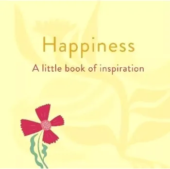 Happiness: A Little Book of Inspiration (Felicity Forster, 2025)