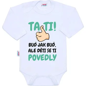 Kojenecký body Body s potiskem New Baby Tati, ... děti se ti povedly 86 (12-18m)