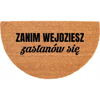 Rohožka PŮLKRUHOVÁ KOKOSOVÁ ROHOŽKA KE VCHODOVÝM DVEŘÍM S VTIPNÝM NÁPISEM - NEŽ VEJDEŠ