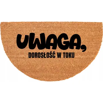 Rohožka Půlkruhová kokosová rohožka - Vstupní, vtipný nápis - Dospělost v procesu